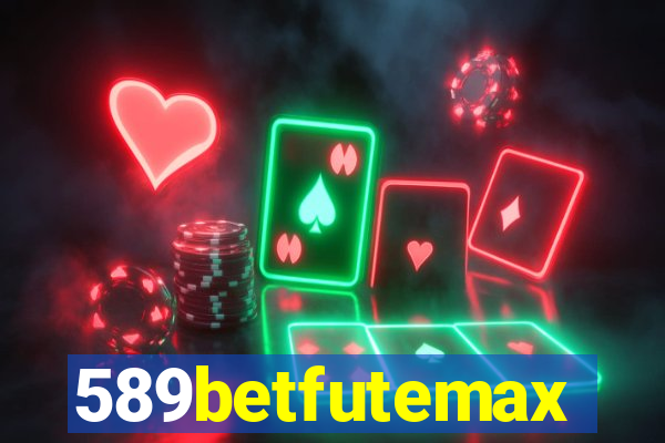 589betfutemax futebol ao vivo